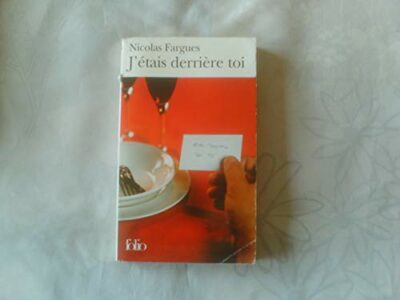 J'ÉTAIS DERRIÈRE TOI