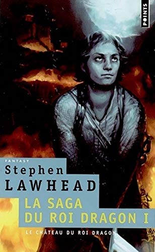 LE CHÂTEAU DU ROI DRAGON. LA SAGA DU ROI DRAGON, VOL. 1