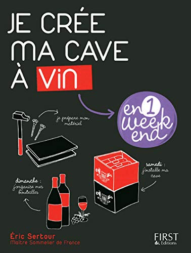 JE CREE MA CAVE A VIN EN UN WE