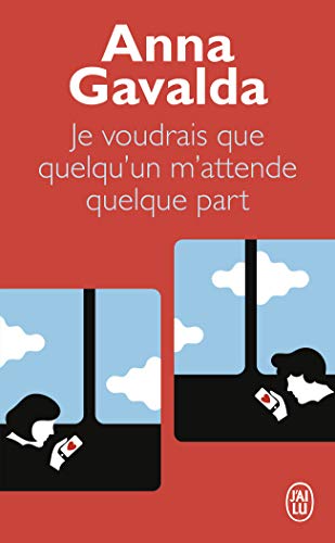 JE VOUDRAIS QUE QUELQU'UN M'ATTENDE QUELQUE PART