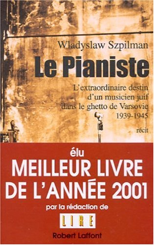 LE PIANISTE - L'EXTRAORDINAIRE DESTIN D'UN MUSICIEN JUIF DANS LE GHETTO DE VARSOVIE 1939-1945