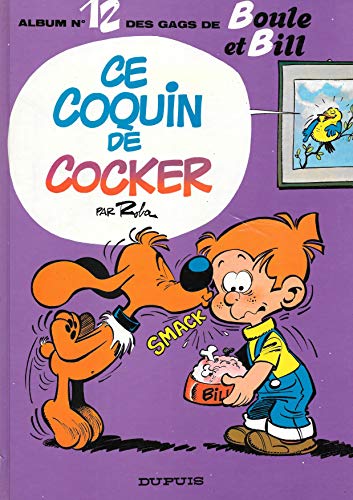 ALBUM DE BOULE & BILL, TOME 12 - CE COQUIN DE COCKER