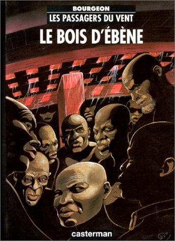 LES PASSAGERS DU VENT , TOME 5 - LE BOIS D'ÉBÈNE