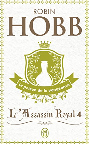L'ASSASSIN ROYAL, TOME 4 : LE POISON DE LA VENGEANCE