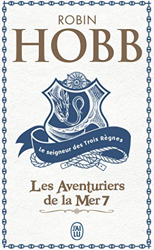 LES AVENTURIERS DE LA MER, TOME 7 - LE SEIGNEUR DES TROIS RÈGNES