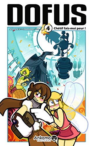 DOFUS, TOME 4 - CHÉTIF FAIS-MOI PEUR !