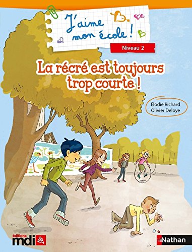 LA RÉCRÉ EST TOUJOURS TROP COURTE !