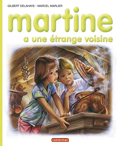 MARTINE A UNE ÉTRANGE VOISINE