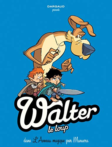 WALTER LE LOUP - TOME 3 - L'ANNEAU MAGIQUE (3/3)