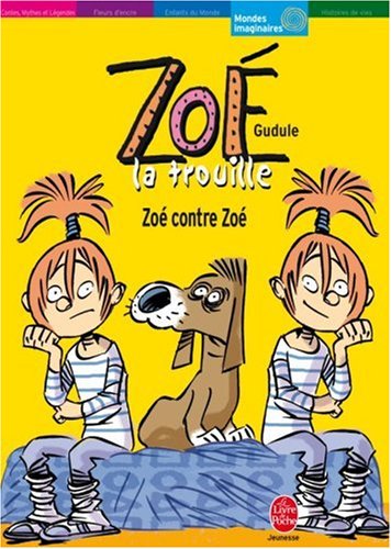 ZOÉ LA TROUILLE - ZOÉ CONTRE ZOÉ