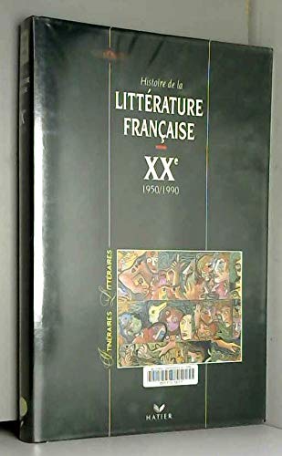 HISTOIRE DE LA LITTÉRATURE FRANÇAISE XXE SIÈCLE