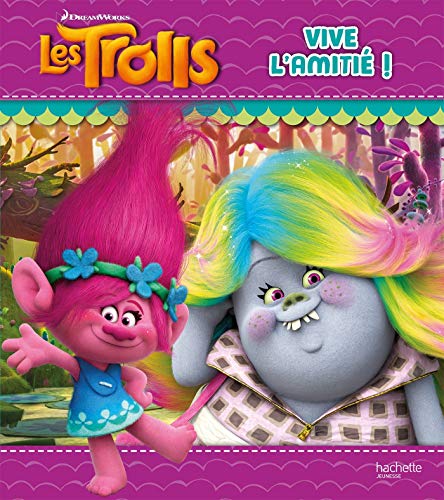 TROLLS - VIVE L'AMITIÉ !