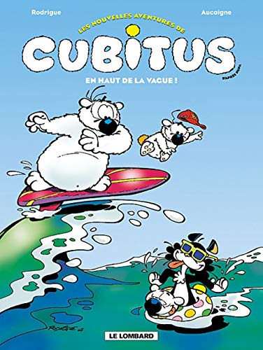 LES NOUVELLES AVENTURES DE CUBITUS - TOME 3 - EN HAUT DE LA VAGUE !