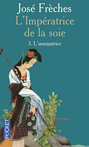 L'IMPÉRATRICE DE LA SOIE TOME 3 - L'USURPATRICE