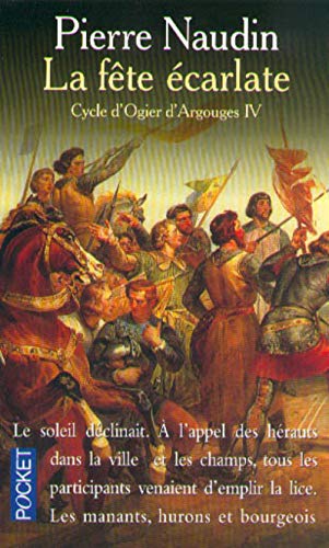 CYCLE D'OGIER D'ARGOUGES, TOME 4 - LA FÊTE ÉCARLATE
