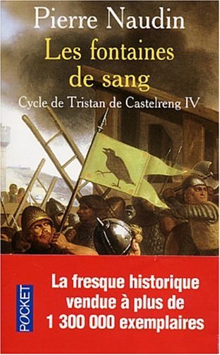 CYCLE DE TRISTAN DE CASTELRENG, TOME 4 - LES FONTAINES DE SANG