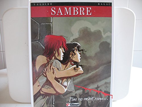 SAMBRE, TOME 1 : PLUS NE M'EST RIEN...