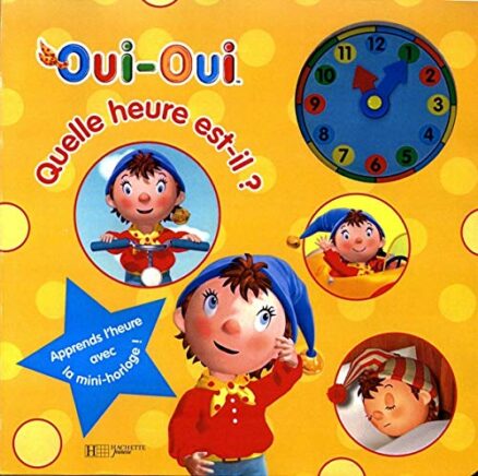 OUI-OUI, QUELLE HEURE EST-IL ?