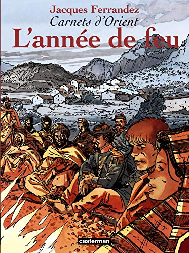 CARNETS D'ORIENT, TOME 2 - L'ANNÉE DE FEU
