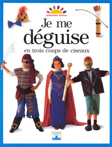 JE ME DÉGUISE EN TROIS COUPS DE CISEAUX