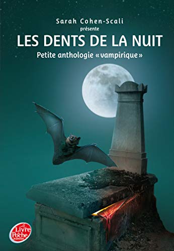 LES DENTS DE LA NUIT - PETITE ANTHOLOGIE VAMPIRIQUE