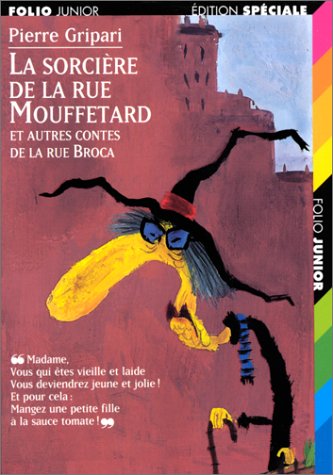 LA SORCIÈRE DE LA RUE MOUFFETARD, ET AUTRES CONTES DE LA RUE BROCA
