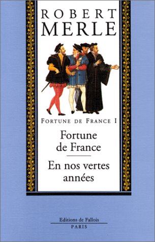 FORTUNE DE FRANCE, VOLUME I : EN NOS VERTES ANNÉES