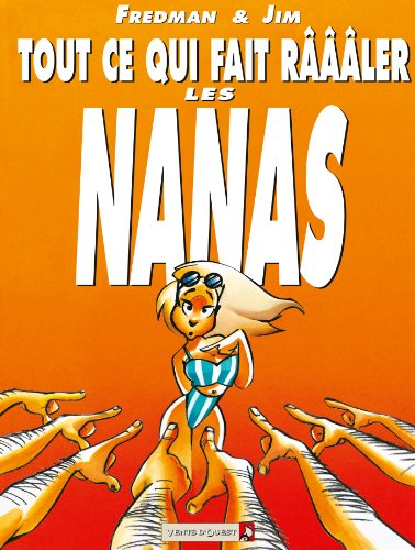 TOUT CE QUI FAIT RÂÂÂLER LES NANAS