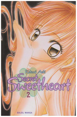SECRET SWEETHEART - TOME 2