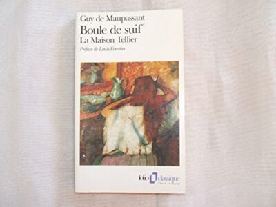 BOULE DE SUIF; LA MAISON TELLIER