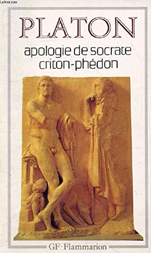 APOLOGIE DE SOCRATE - CRITON - PHÉDON
