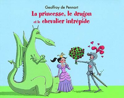 LA PRINCESSE, LE DRAGON ET LE CHEVALIER INTRÉPIDE