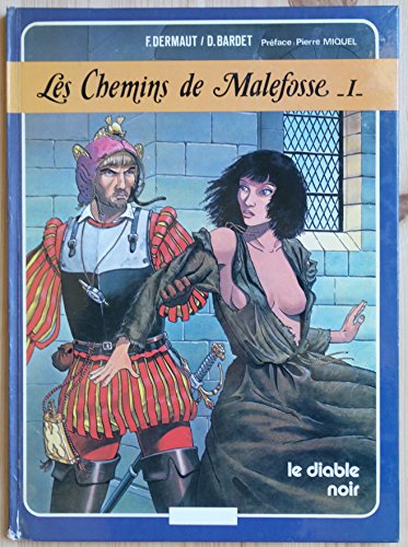 LES CHEMINS DE MALEFOSSE TOME 1 - LE DIABLE NOIR