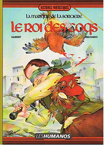 LA MARQUE DE LA SORCIÈRE TOME 3 - LE ROI DES COQS
