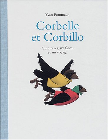 CORBELLE ET CORBILLO : CINQ RÊVES, SIX FARCES ET UN VOYAGE