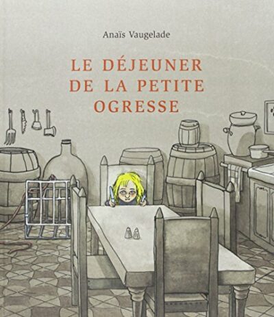 LE DÉJEUNER DE LA PETITE OGRESSE
