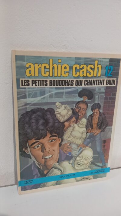 LES PETITS BOUDDHAS QUI CHANTENT FAUX - ARCHIE CASH TOME 12