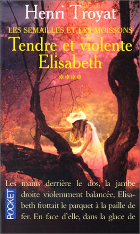 TENDRE ET VIOLENTE ELISABETH