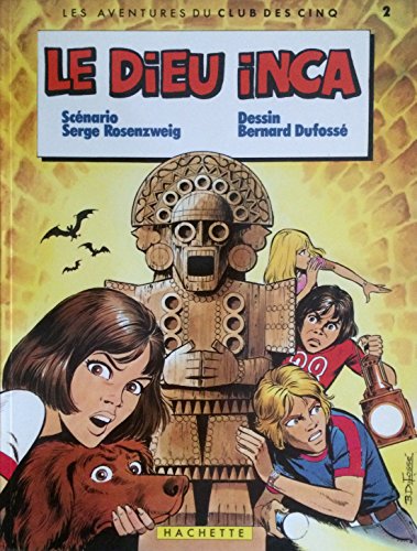LE DIEU INCA - CLUB DES CINQ (LE) (ROSENZWEIG/DUFOSSÉ/MARCELLO) TOME 2