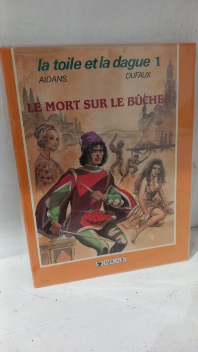 LE MORT SUR LE BÛCHER - LA TOILE ET LA DAGUE TOME 1