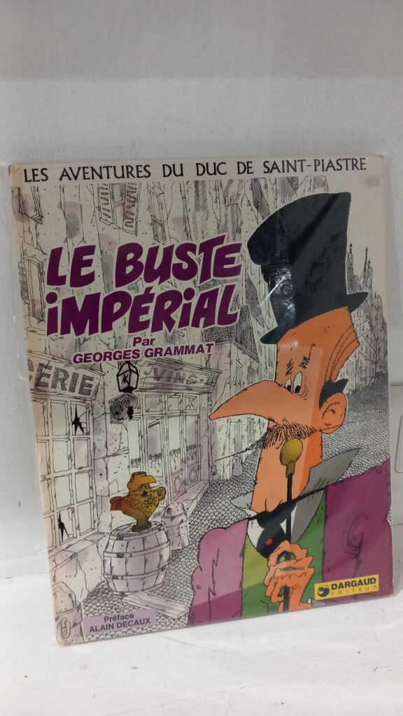 LE BUSTE IMPÉRIAL - LES AVENTURES DU DUC DE SAINT-PIASTRE TOME 1