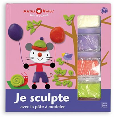 JE SCULPTE AVEC LA PÂTE À MODELER