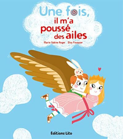 UNE FOIS, IL M'A POUSSÉ DES AILES