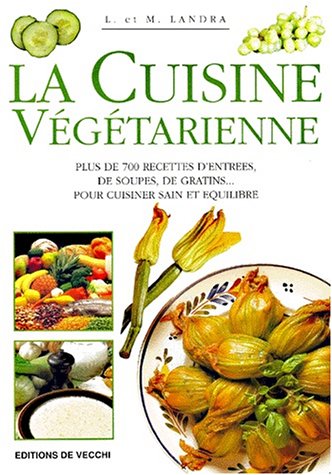 LE GRAND LIVRE DE LA CUISINE VÉGÉTARIENNE