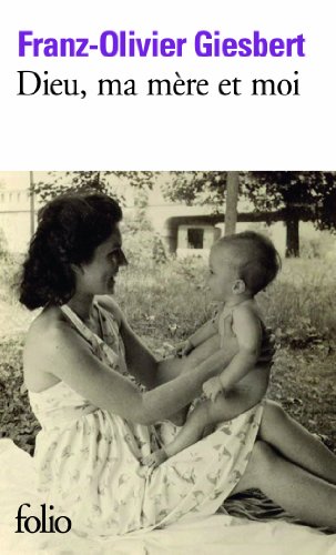 DIEU, MA MÈRE ET MOI