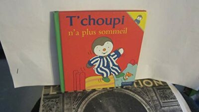 T'CHOUPI N'A PLUS SOMMEIL