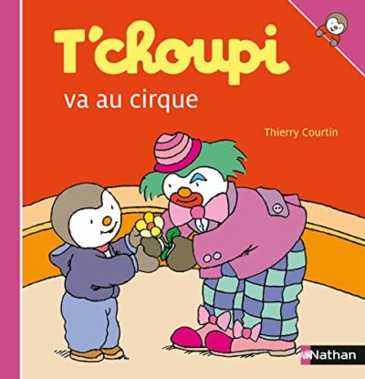 T'CHOUPI VA AU CIRQUE