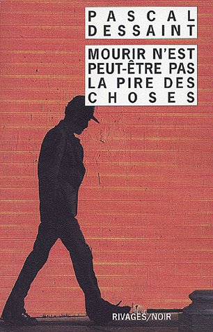 MOURIR N'EST PEUT-ÊTRE PAS LA PIRE DES CHOSES