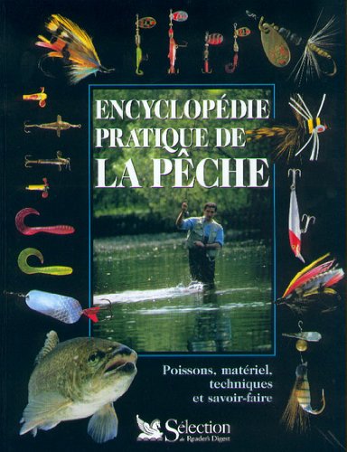 ENCYCLOPÉDIE PRATIQUE DE LA PÊCHE