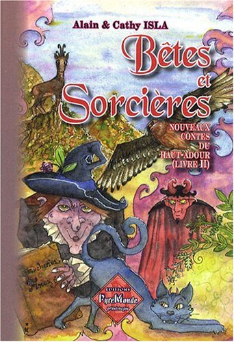 BÊTES ET SORCIÈRES (NOUVEAUX CONTES DU HAUT-ADOUR, II)